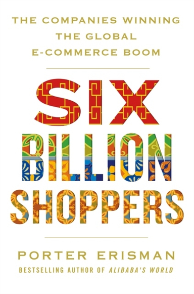 Six Billion Shoppers; Porter Erisman; 2018