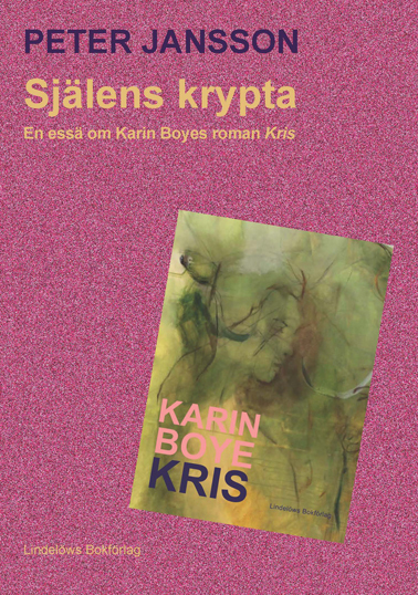 Själens krypta : en essä om Karin Boyes roman Kris; Peter Jansson; 2017