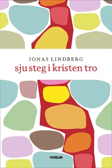 Sju steg i kristen tro; Jonas Lindberg; 2018