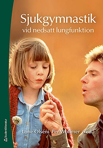 Sjukgymnastik vid nedsatt lungfunktion; Lone Olséni, Per Wollmer, Sofia Broman, Margareta Emtner, Monika Fagevik Olsén, Dycke Forslund Stiby, Katarina Heimburg, Ulrika Holdar, Brita Klefbeck, Anna-Lena Lagerkvist, Louise Lannefors, Amanda Lundvik Gyllensten, Bengt Midgren, Anna Svensson-Raskh, Elisabeth Westerdahl; 2011