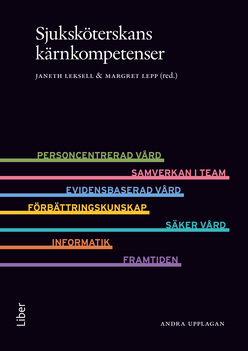 Sjuksköterskans kärnkompetenser; Janeth Leksell, Margret Lepp; 2019