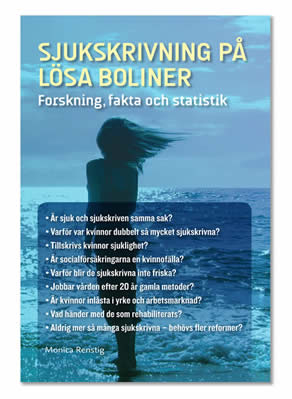 Sjukskrivning på lösa boliner; Monica Renstig; 2010