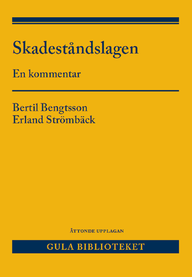 Skadeståndslagen : en kommentar; Bertil Bengtsson, Erland Strömbäck; 2023