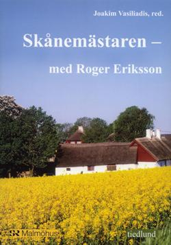 Skånemästaren - med Roger Eriksson; Joakim Vasiliadis; 2006