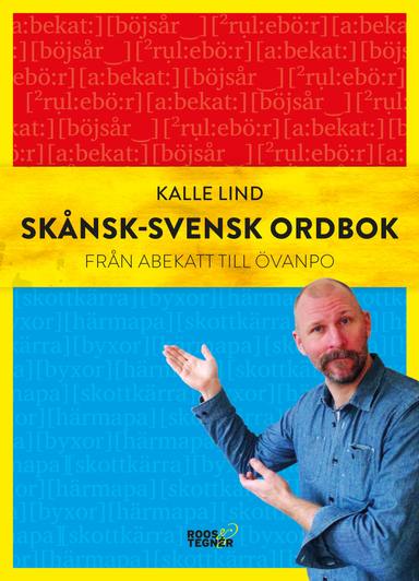 Skånsk-svensk ordbok : från abekatt till övanpo; Kalle Lind; 2016