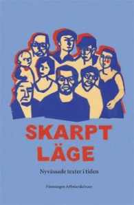 Skarpt läge : nyvässade texter i tiden; Birgitta Edberg, Torgny Karnstedt, Mimmi Sandberg, Jane Morén, Sonia Sigvardsson, Erik Pousette, Gustaf Forsell, Micke Evhammar, Ann-Gerd Simu, Kerttu Jokela, Jenny Wrangborg, Andreas Svanberg, Oscar Garcia, Pelle Olsson, Maj-len Lyth, Maria Hamberg, Richard Jändel, Ragnvald Nilsson, Aino Trosell, Heli Kittilä, Sven Wernström; 2012