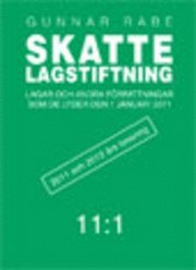 Skattelagstiftning 11:1 : Lagar och andra författningar som de lyder den 1 januari 2011; Gunnar Rabe; 2011