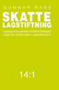 Skattelagstiftning 14:1 : lagar och andra författningar som de lyder den 1 januari 2014; Gunnar Rabe; 2014