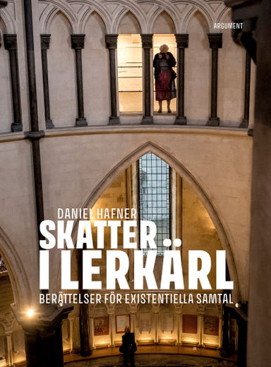 Skatter i lerkärl : berättelser för existentiella samtal; Daniel Hafner; 2021