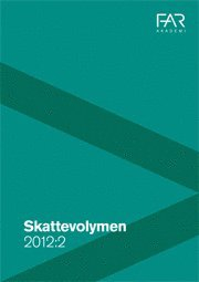 Skattevolymen 2012:2 – med skatterätt och skattelagstiftning; FAR akademi; 2012