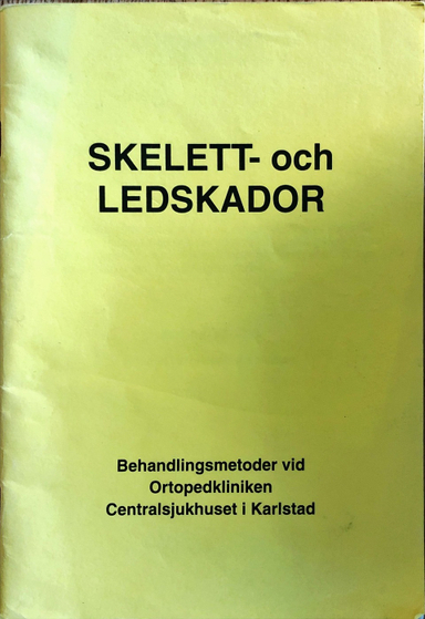 Skelett och ledskador; Karlstad. Ortopedkliniken Centralsjukhuset; 2007