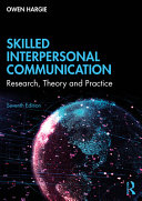 Skilled Interpersonal Communication: Research, Theory and Practice; Owen Hargie