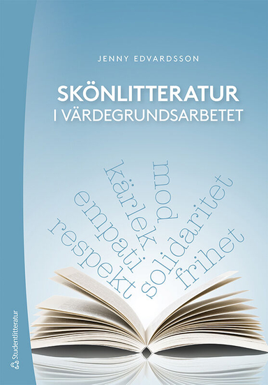 Skönlitteratur i värdegrundsarbetet; Jenny Edvardsson; 2020