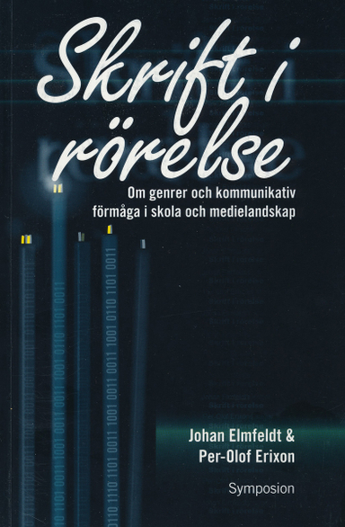 Skrift i rörelse; J Elmfeldt, P-O Erixon; 2007