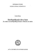 Skriftspråkande döva barn: en studie om skriftspråkligt lärande i förskola och skolaActa Universitatis GothoburgensisVolym 210 av Göteborg studies in educational sciences, ISSN 0436-1121; Carin Roos; 2004