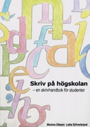 Skriv på högskolan: en skrivhandbok för studenter; Monica Olsson; 2004