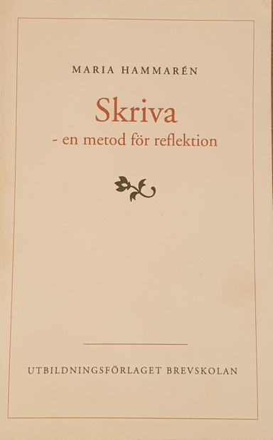 Skriva - en metod för reflektion; Maria Hammarén; 1995