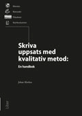 Skriva uppsats med kvalitativ metod : en handbok; Johan Alvehus; 2013