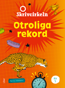 Skrivcirkeln Otroliga rekord åk 5; Maria Södergren; 2016