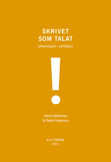 Skrivet som talat (RJ:s årsbox 2021. Orden); Jenny Björkman, Patrik Hadenius; 2021