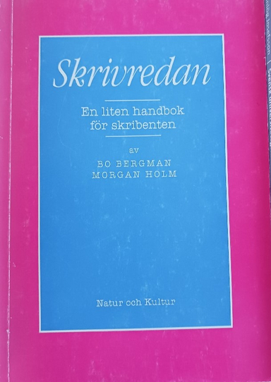 Skrivredan : en liten handbok för skribenten; Bo Bergman, Morgan Holm; 1990