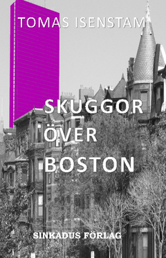 Skuggor över Boston; Tomas Isenstam; 2014