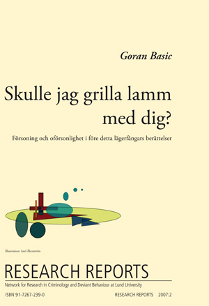 Skulle jag grilla lamm med dig? Försoning och oförsonligheti före detta lägerfångars berättelser; Goran Basic; 2007