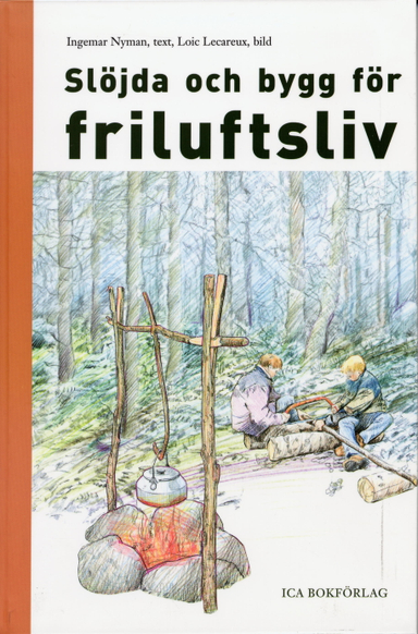 Slöjda och bygg för friluftsliv; Ingemar Nyman; 2004