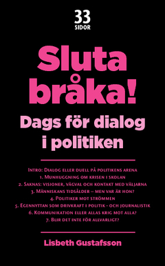 Sluta bråka! : dags för dialog i politiken; Lisbeth Gustafsson; 2014