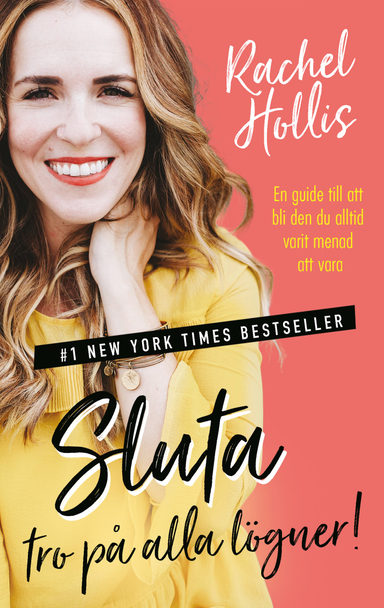 Sluta tro på alla lögner! : en guide till att bli den du alltid varit menad att vara; Rachel Hollis; 2019