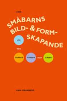 Småbarns bild- och formskapande; Ann Granberg; 2001