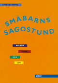 Småbarns sagostund - Kultur, språk och lek; Ann Granberg; 2006