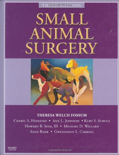 Small Animal Surgery Textbook; Theresa Welch Fossum; 2007