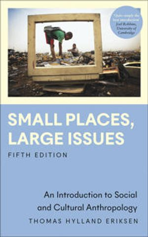 Small Places, Large Issues; Thomas Hylland Eriksen; 2023