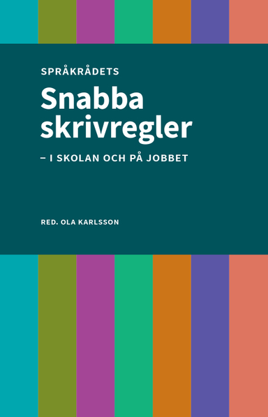 Snabba skrivregler – i skolan och på jobbet; Ola Karlsson; 2024