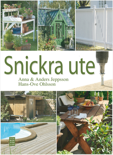 Snickra ute; Anna Jeppsson, Anders Jeppsson; 2009