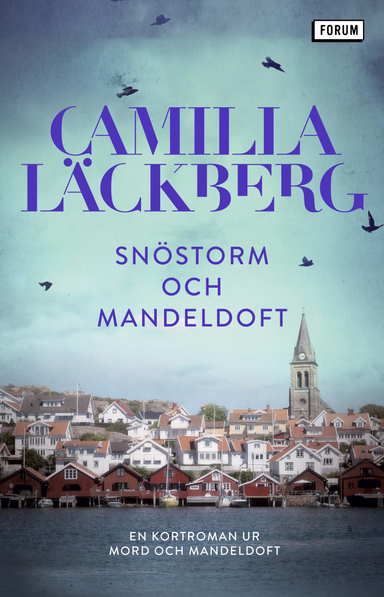 Snöstorm och mandeldoft : en kortroman ur Mord och mandeldoft; Camilla Läckberg; 2013