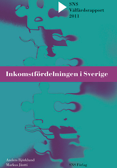 SNS Välfärdsrapport 2011. Inkomstfördelningen i Sverige; Anders Björklund, Markus Jäntti; 2011