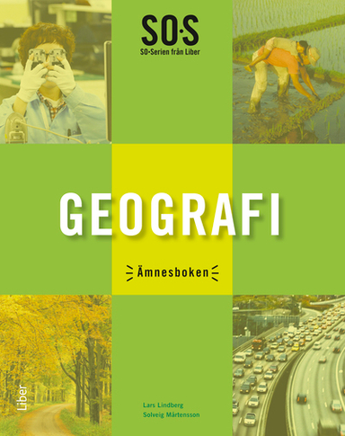 SO-serien Geografi Ämnesbok; Solveig Mårtensson, Lars Lindberg; 2012