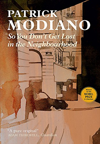 So You Don't Get Lost in the Neighbourhood; Patrick Modiano; 2015