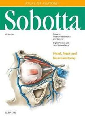 Sobotta atlas of human anatomy Head, neck and neuroanatomy; Johannes Sobotta, Friedrich Paulsen, Jens Waschke; 2018