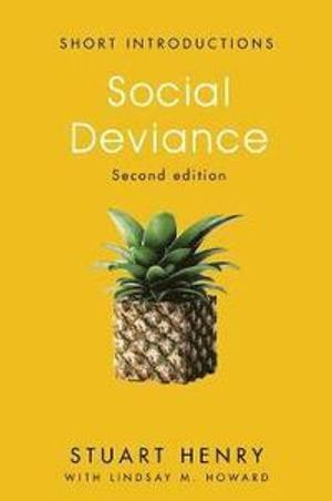 Social Deviance; Stuart Henry, Lindsay M Howard; 2018