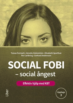 Social fobi - social ångest : effektiv hjälp med KBT; Tomas Furmark, Annelie Holmström, Elisabeth Sparthan, Per Carlbring, Gerhard Andersson; 2019