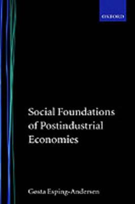 Social Foundations of Postindustrial Economies; Gosta Esping-Andersen; 1999