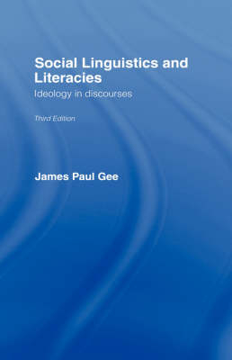 Social linguistics and literacies : ideology in discourses; James Paul Gee; 2008