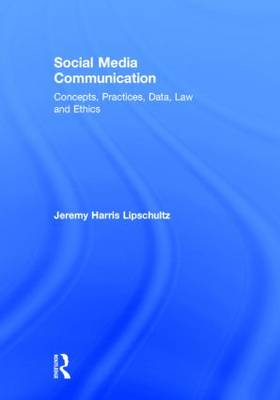 Social Media Communication; Jeremy Harris Lipschultz; 2014