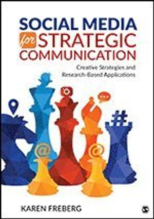 Social Media for Strategic Communication; Karen Freberg; 2018