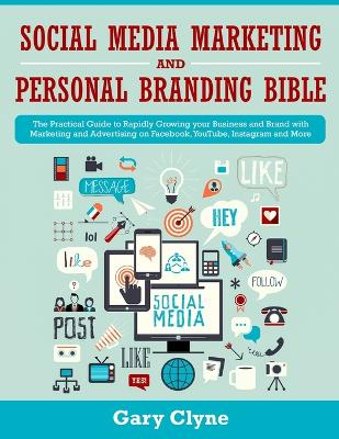 Social Media Marketing and Personal Branding Bible; Gary Clyne; 2019