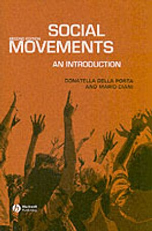 Social Movements: An Introduction; Donatella Della Porta, Mario Diani; 2005