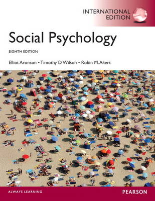 Social Psychology; Elliot Aronson, Timothy D. Wilson, Robin M. Akert; 2012